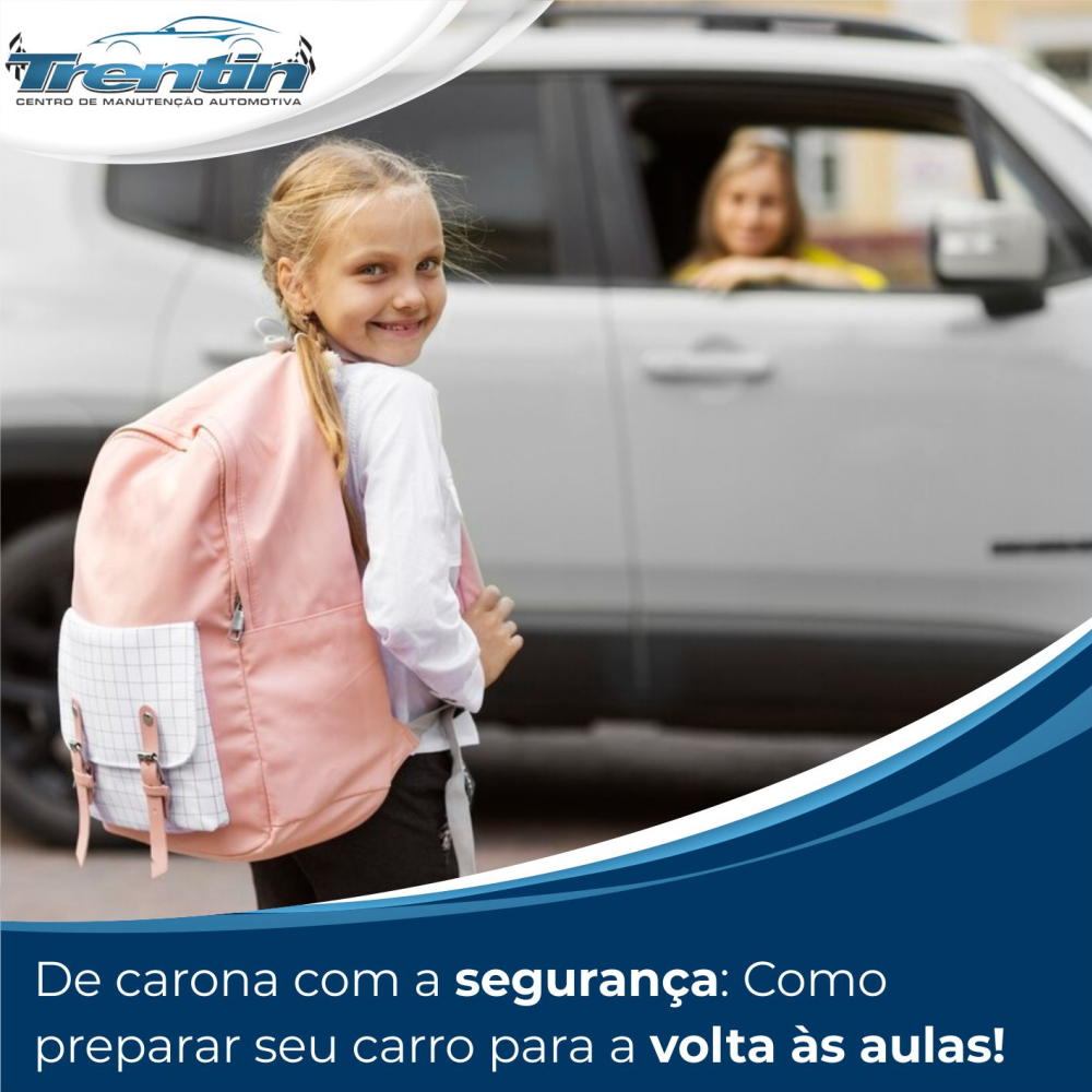 De carona com a segurança: Como preparar seu carro para a volta às aulas!