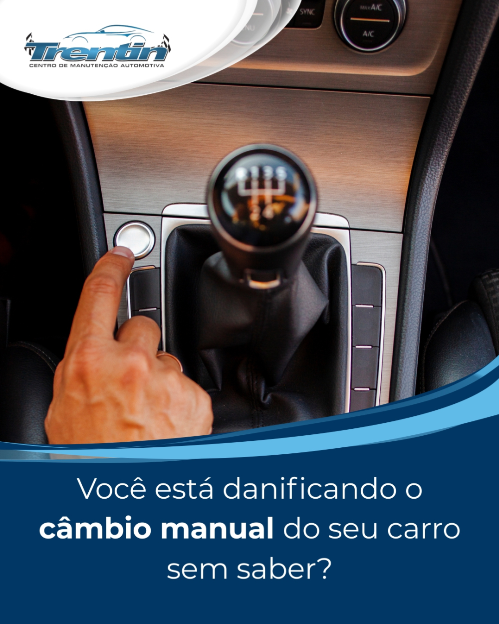Você está danificando o câmbio manual do seu carro sem saber?